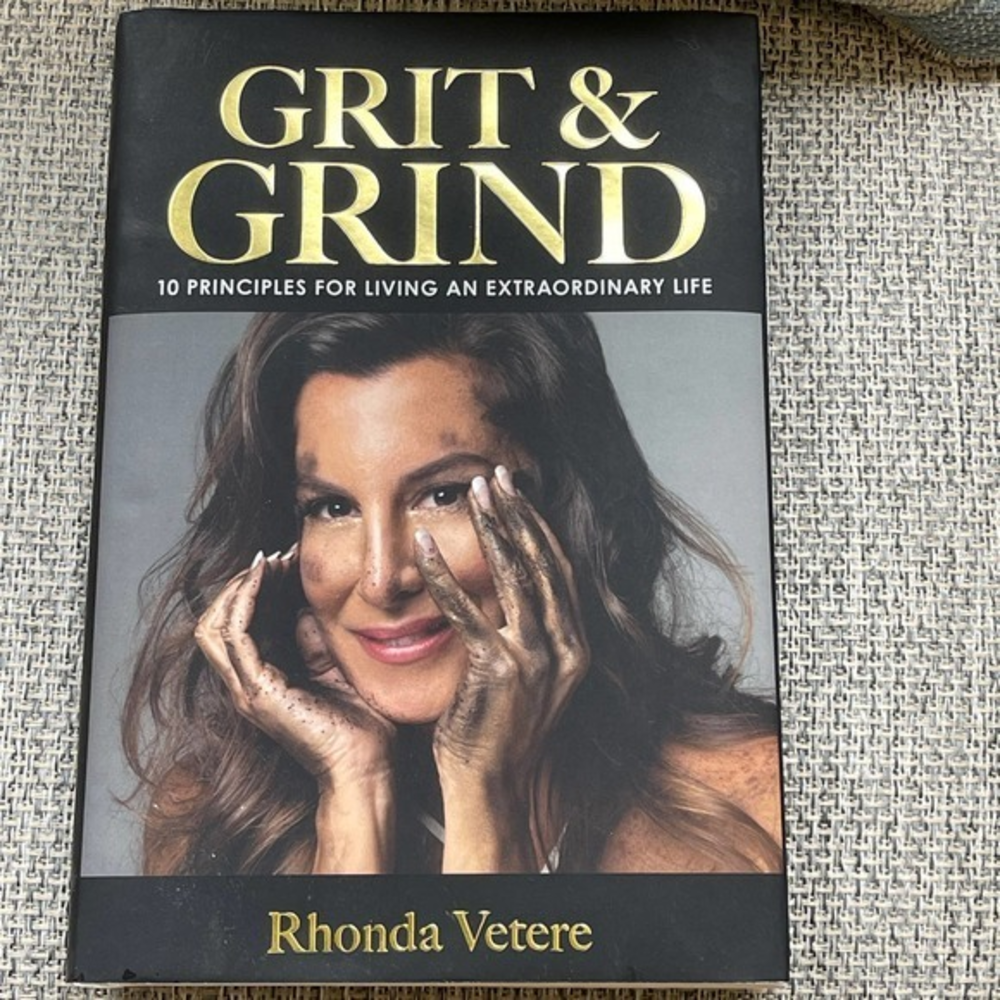 Grit & Grind 10 Principles for Living an Extraordinary Life Rhonda‎ Vetere Book